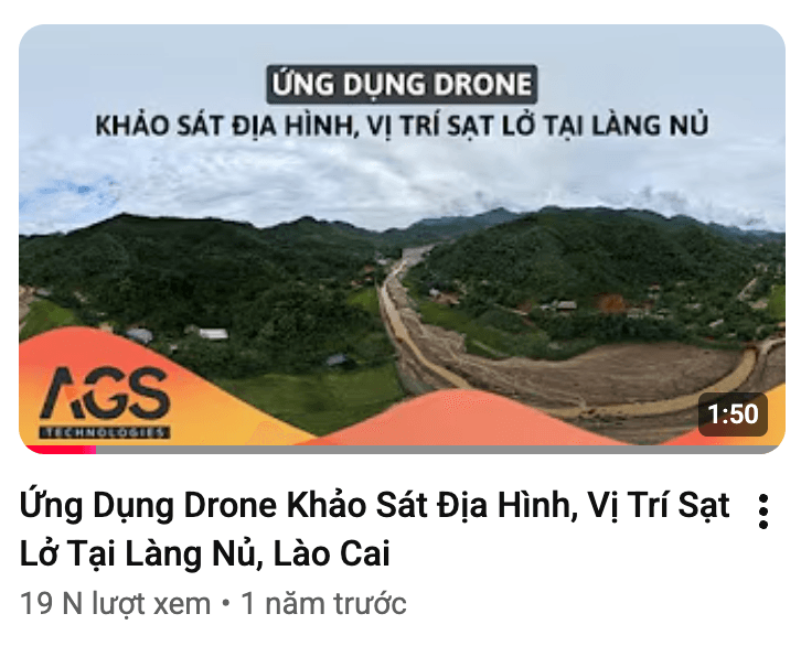 Video YouTube ứng dụng drone khảo sát địa hình và vị trí sạt lở tại Làng Nủ, Lào Cai